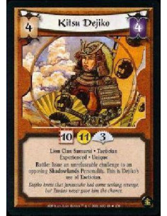Kitsu Dejiko Exp  - Lion Clan Samurai * Tactician * Experienced * Unique Battle: Issue an unrefuseable challenge to an opposing