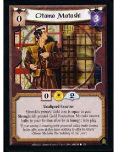 Otomo Motoshi  - Unaligned Courtier Motoshi's printed Gold cost is equal to your Stronghold's printed Gold Production. Motoshi s