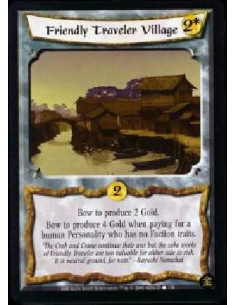 Friendly Traveler Village  - Bow to produce 2 Gold. Bow to produce 4 Gold when paying for a human Personality who has no Faction