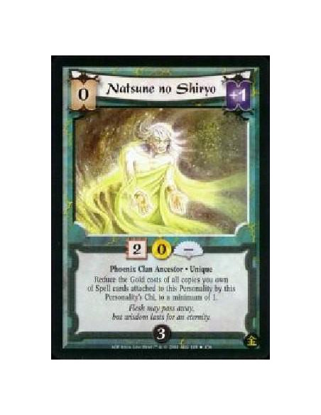 Natsune no Shiryo FOIL  - Phoenix Clan Ancestor * Unique Reduce the Gold costs of all copies you own of Spell cards attached to 