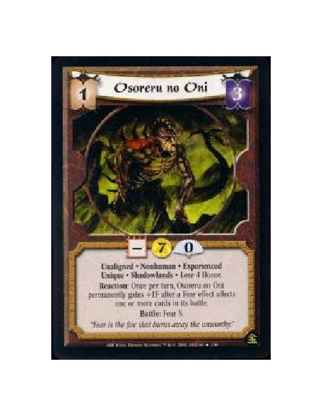 Osoreru no Oni Exp FOIL  - Unaligned * Shadowlands * Nonhuman * Experienced * Unique * Lose 4 Honor. Reaction: Once per turn, Os