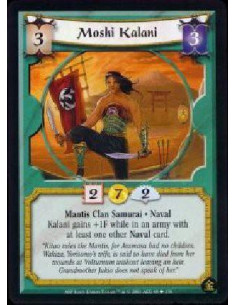 Moshi Kalani - Mantis Clan Samurai * Naval Kalani gains +1F while in an army with at least one other Naval card.