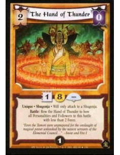 The Hand of Thunder - Unique. Shugenja Will only attach to a Shugenja Battle : Bow the Hand of Thunder to bow all Personalities
