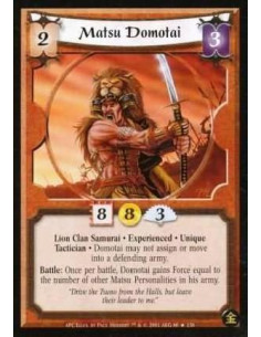Matsu Domotai Exp FOIL  - Lion Clan Samurai. Experienced. Unique. Tactician Domotai may not assign or move into a defending army