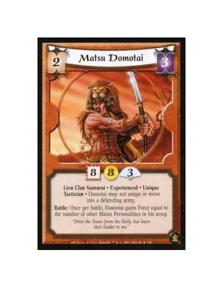 Matsu Domotai Exp FOIL  - Lion Clan Samurai. Experienced. Unique. Tactician Domotai may not assign or move into a defending army
