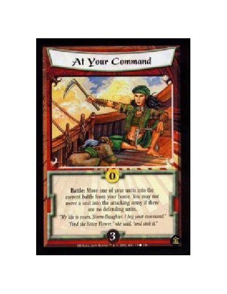 At Your Command  - Battle: Move one of your units into the current battle from your home. You may not move a unit into the attac