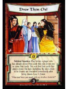 Draw Them Out - Political Reaction: Play before a player who has already drawn Fate cards this turn draws one or more Fate card