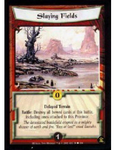 Slaying Fields - Delayed Terrain Battle: Destroy all bowed cards at this battle, including ones attached to this Province.