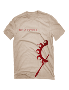 Camiseta Be Martell. A Game of Thrones  -