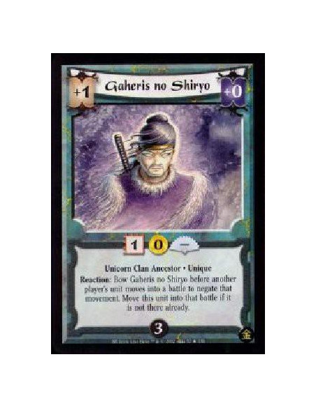 Gaheris no Shiryo  - Unicorn Clan Ancestor. Unique Reaction: Bow Gaheris no Shiryo before another player's unit moves into a bat