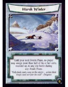 Harsh Winter - Until your next Events Phase, no player may assign more than half of his or her units, rounded up, to any one ba