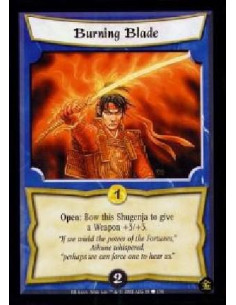 Burning Blade  - Open: Bow this Shugenja to give a Weapon +3/+3. 