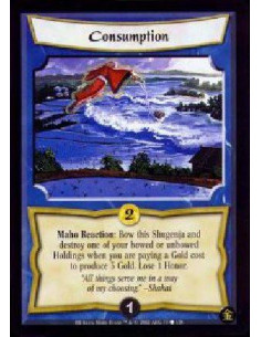 Consumption  - Maho Reaction: Bow this Shugenja and destroy one of your bowed or unbowed Holdings when you are paying a Gold cos
