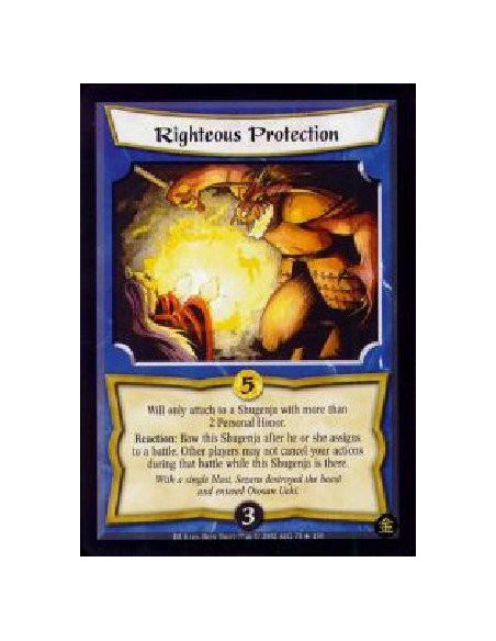 Righteous Protection  - Will only attach to a Shugenja with more than 2 Personal Honor. Reaction: Bow this Shugenja after he or 
