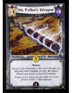 My Father's Weapon - Weapon Straighten this Personality at the end of the turn you bring in My Father's Weapon into play.