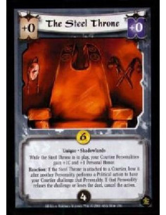 The Steel Throne - Unique. Shadowlands While the Steel Throne is in play, your Courtier Personalities gain +1C and +1 Personal