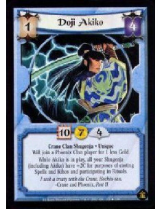 Doji Akiko  - Crane Clan Shugenja. Unique Will join a Phoenix Clan player for 1 less Gold.While Akiko is in play, all your Shuge