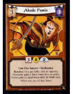 Akodo Fumio  - Lion Clan Samurai. Deathseeker Reaction: Once per battle, after an opposing Personality gains a Force bonus from