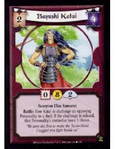 Bayushi Katai - Scorpion Clan Samurai Battle: Bow Katai to challenge an opposing Personality to a duel. If the challenge is ref