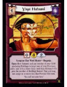 Yogo Hatsumi - Scorpion Clan Ward Master. Shugenja Open: Bow Hatsumi and any number of your Gold-producing Holdings to target o
