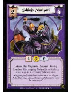 Shinjo Noriyori - Unicorn Clan Magistrate. Samurai. Cavalry Reaction: After Noriyori is assigned to an attacking army, he gains