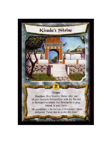 Kisada's Shrine  - Unique Reaction: Bow Kisada's Shrine after one of your Samurai Personalities with Yu is destroyed to return t
