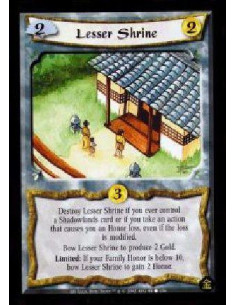 Lesser Shrine  - Destroy Lesser Shrine if you ever control a Shadowlands card or if you take an action that causes you an Honor