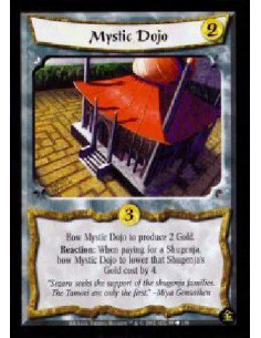 Mystic Dojo  - Bow Mystic Dojo to produce 2 Gold. Reaction: When paying for a Shugenja, bow Mystic Dojo to lower that Shugenja's