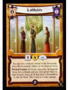 Lobbyists  - You may bow Lobbyists instead of this Personality when this Personality lobbies for the Imperial Favor. Political L