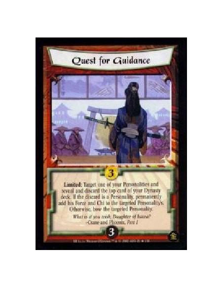 Quest For Guidance FOIL  - Limited: Target one of your Personalities and reveal and discard the top card of your Dynasty deck. I