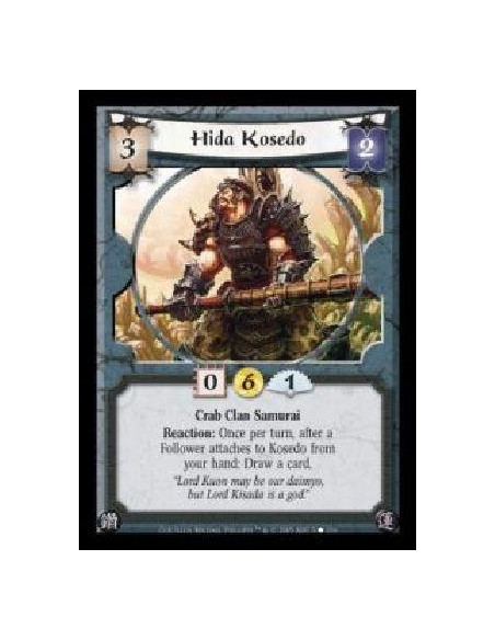 Hida Kosedo  - Crab Clan Samurai. Reaction: Once per turn, after a Follower attaches to Kosedo from your hand: Draw a card.