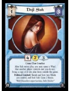 Doji Soh - Crane Clan Courtier. After Soh enters play, you may name a Wind that another player controls and you do not. Bring a
