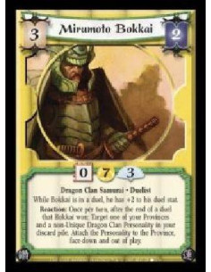 Mirumoto Bokkai  - Dragon Clan Samurai · Duelist. While Bokkai is in a duel, he has +2 to his duel stat. Reaction: Once per turn