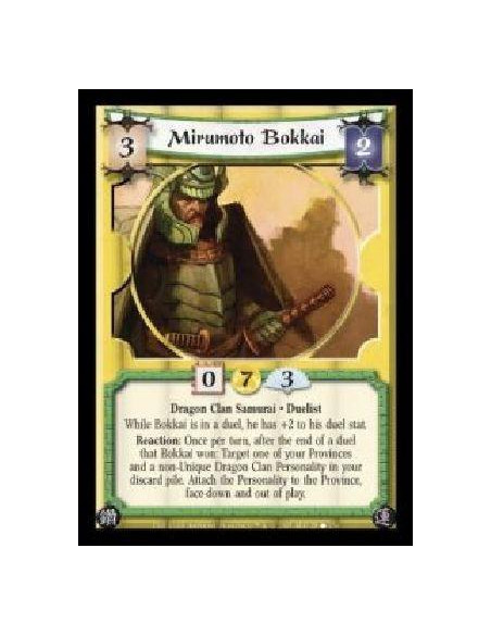 Mirumoto Bokkai  - Dragon Clan Samurai · Duelist. While Bokkai is in a duel, he has +2 to his duel stat. Reaction: Once per turn