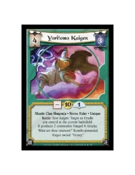 Yoritomo Kaigen  - Mantis Clan Shugenja · Storm Rider · Unique. Battle: Bow Kaigen: Target an Orochi you control at the current 