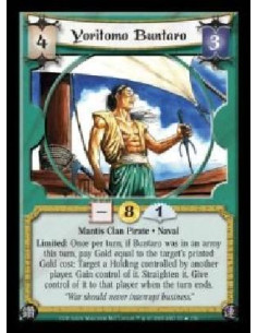 Yoritomo Buntaro (Spanish)  - Mantis Clan Pirate · Naval. Limited: Once per turn, if Buntaro was in an army this turn, pay Gold
