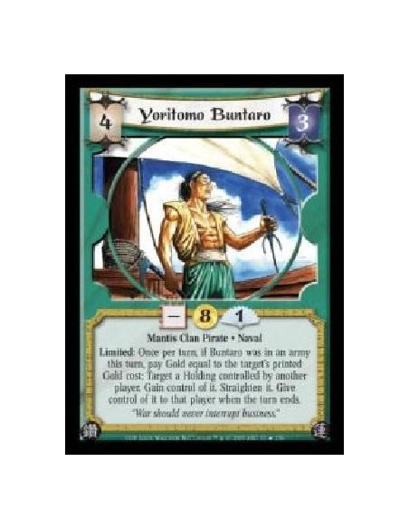 Yoritomo Buntaro (Español)  - Mantis Clan Pirate · Naval. Limited: Once per turn, if Buntaro was in an army this turn, pay Gold 