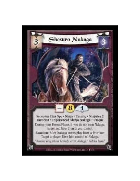 Shosuro Nakaga Exp  - Scorpion Clan Spy · Ninja · Cavalry · Ninjutsu 2 · Tactician · Experienced Shinjo Nakaga · Unique. During 