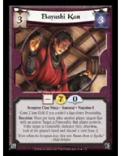Bayushi Kan (Idioma Español)  - Scorpion Clan Ninja · Samurai · Ninjutsu 0. Costs 2 less Gold if you control a face-down Persona