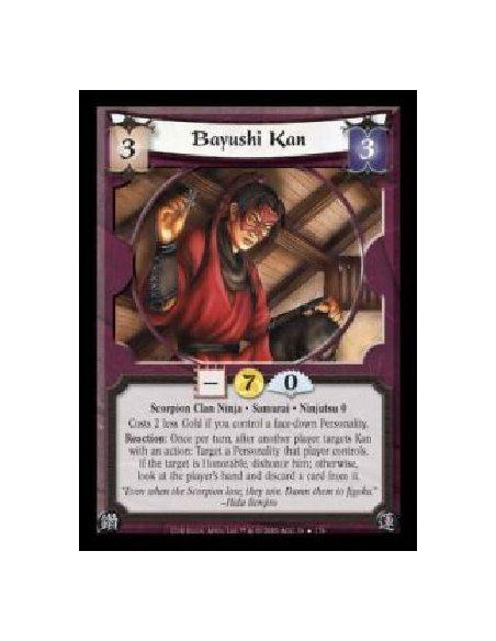 Bayushi Kan (Idioma Español)  - Scorpion Clan Ninja · Samurai · Ninjutsu 0. Costs 2 less Gold if you control a face-down Persona