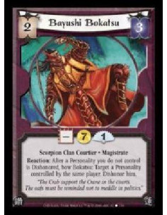 Bayushi Bokatsu (language)  - Scorpion Clan Courtier · Magistrate. Reaction: After a Personality you do not control is Dishonore
