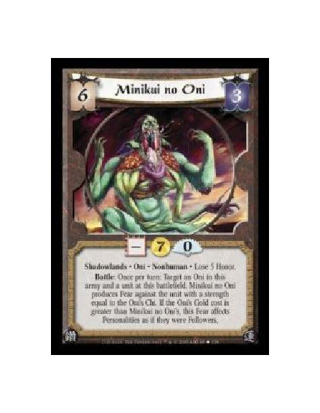 Minikui no Oni  - Shadowlands · Oni · Nonhuman · Lose 5 Honor. Battle: Once per turn: Target an Oni in this army and a unit at t