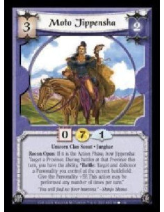 Moto Jippensha  - Unicorn Clan Scout · Junghar. Recon Open: If it is the Action Phase, bow Jippensha: Target a Province. During 