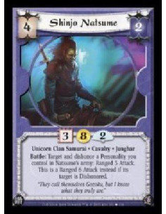 Shinjo Natsume - Unicorn Clan Samurai · Cavalry · Junghar. Battle: Target and dishonor a Personality you control in Natsume's a