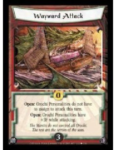 Wayward Attack  - Open: Orochi Personalities do not have to assign to attack this turn. Open: Orochi Personalities have +5F whil