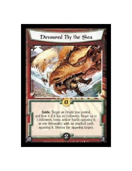 Devoured By the Sea  - Battle: Target an Orochi you control, and bow it if it has no Followers: Target up to 3 Followers, Items,
