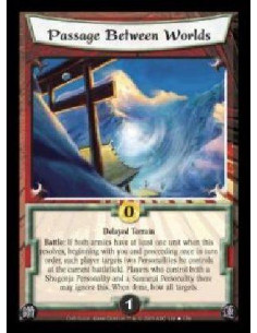 Passage Between Worlds - Delayed Terrain. Battle: If both armies have at least one unit when this resolves, beginning with you