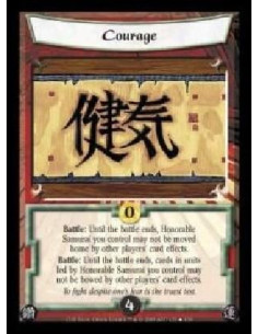 Courage  - Battle: Until the battle ends, Honorable Samurai you control may not be moved home by other players' card effects. Ba