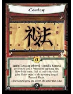 Courtesy FOIL  - Battle: Target an unbowed Honorable Samurai you control and a Personality opposing him. Move both home. Each of