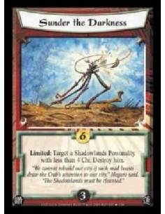 Sunder the Darkness FOIL  - Limited: Target a Shadowlands Personality with less than 4 Chi. Destroy him.